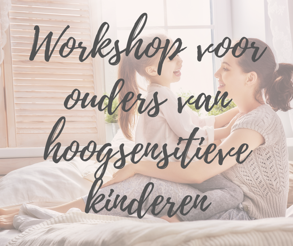 workshop voor ouders van hoogsensitieve kinderen Katwijk - coachpraktijk Stefanie