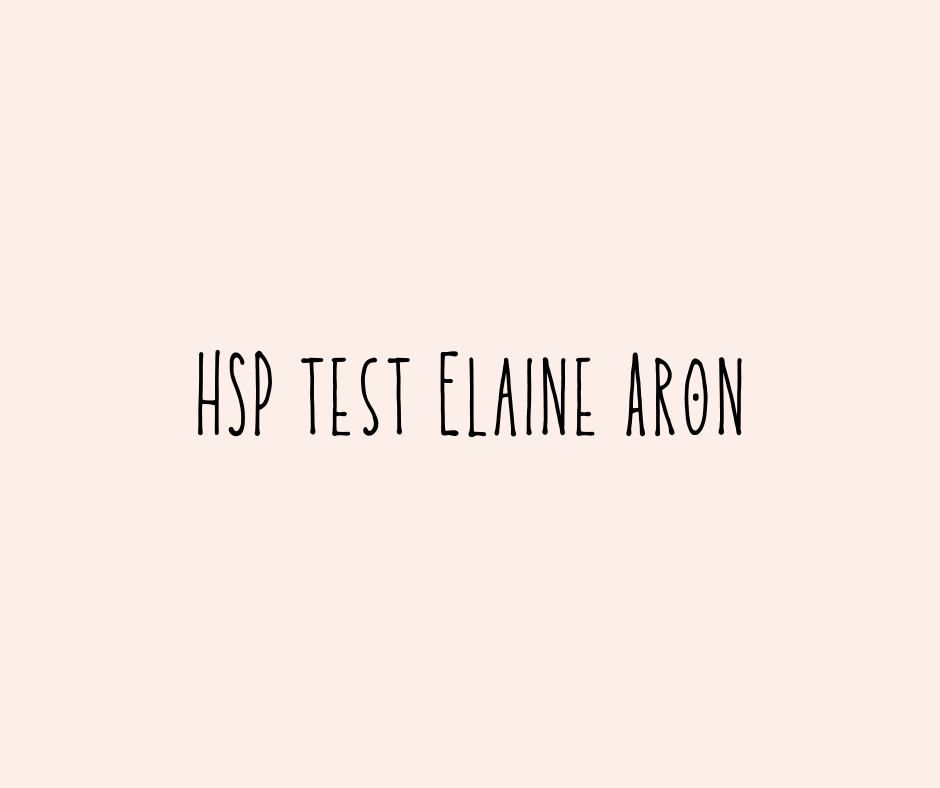 HSP test Elaine Aron - HSP coach Katwijk