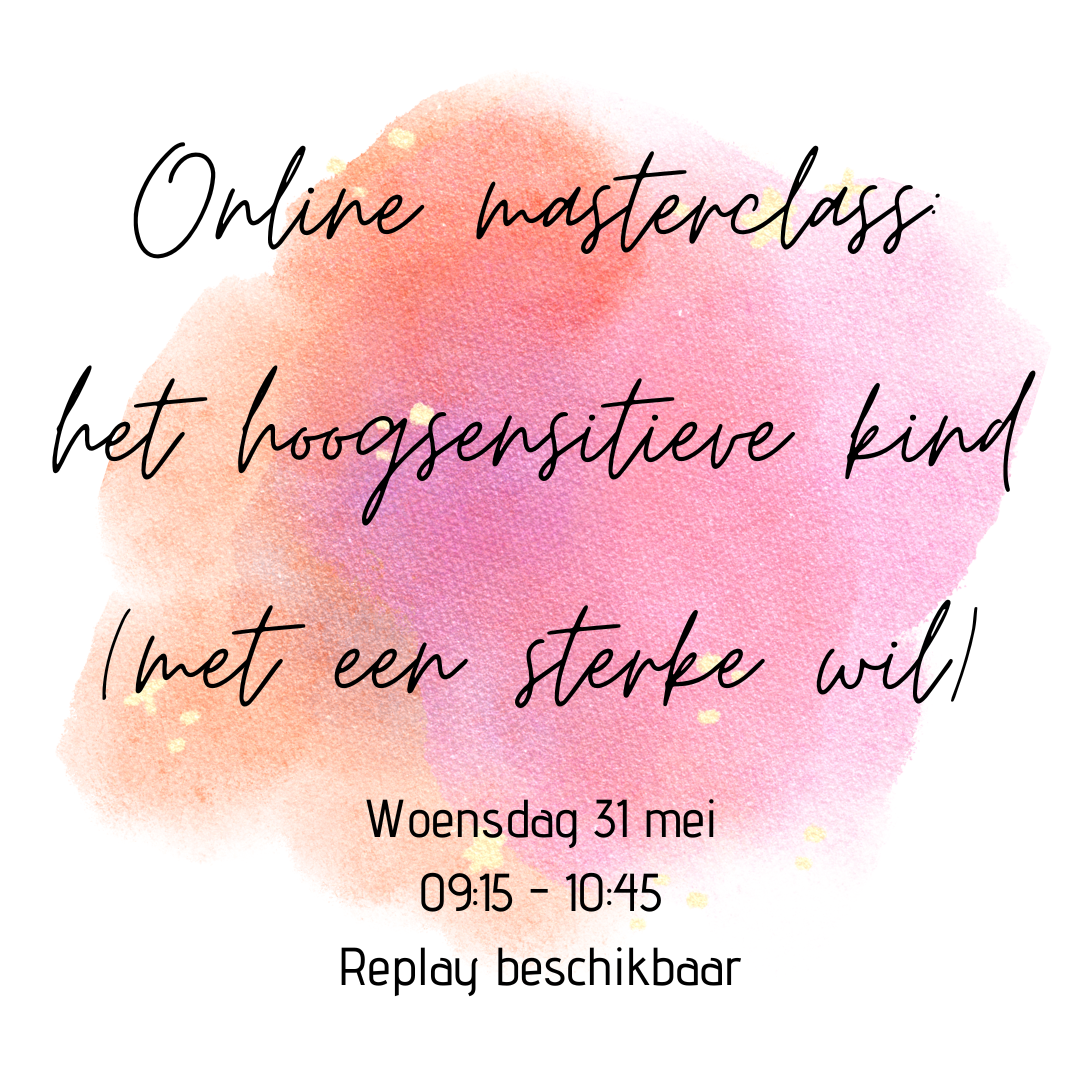 online masterclass: het hoogsensitieve kind met een sterke wil